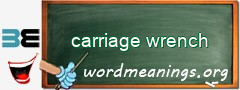 WordMeaning blackboard for carriage wrench